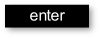 enter